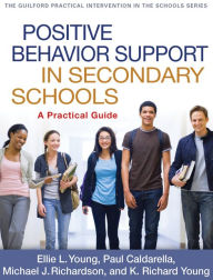 Title: Positive Behavior Support in Secondary Schools: A Practical Guide, Author: Ellie L. Young PhD