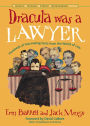 Dracula Was a Lawyer: Hundreds of Fascinating Facts from the World of Law