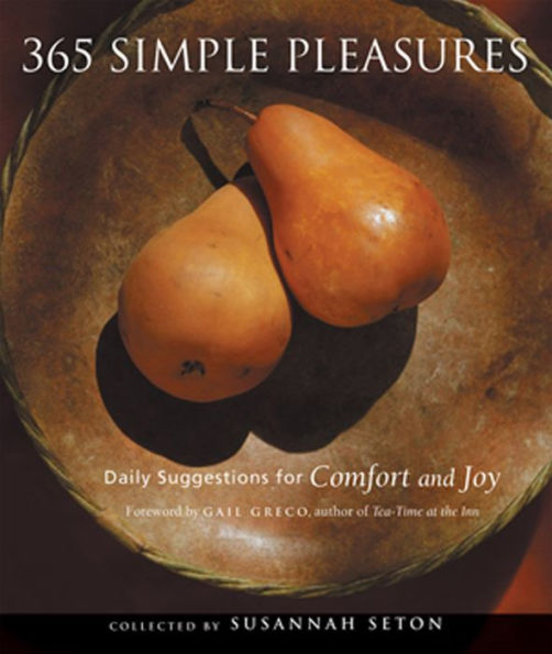 365 Simple Pleasures: Daily Suggestions for Comfort and Joy