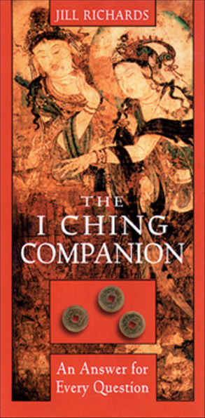 I Ching Companion: An Answer for Every Question