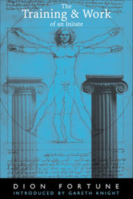 Title: The Training & Work of an Initiate, Author: Dion Fortune