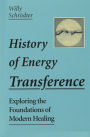 The History of Energy Transference: Exploring the Foundations of Modern Healing