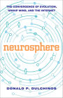 Neurosphere: The Convergence of Evolution, Group Mind, and the Internet