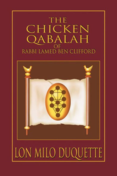 The Chicken Qabalah of Rabbi Lamed Ben Clifford: Dilettante's Guide to What You Do and Do Not Need to Know to Become a Qabalist