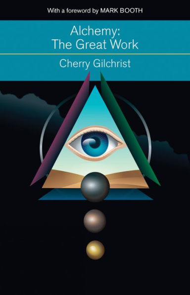 Alchemy-The Great Work: A History and Evaluation of the Western Hermetic Tradition