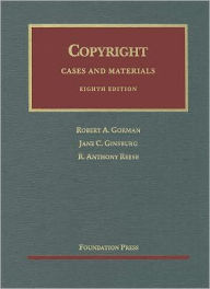 Gorman, Ginsburg and Reese's Copyright, Cases and Materials / Edition 8