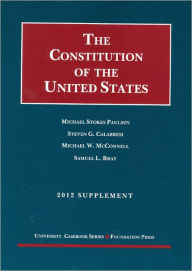The\Constitution of the United States:Text, Structure, History, and Precedent, 2012 Supplement
