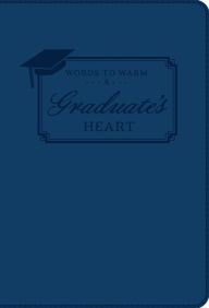 Words to Warm a Graduate's Heart