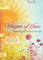 Whispers of Grace: Celebrating the Hope of New Life