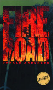 Title: Fire Road, Author: Donald Anderson