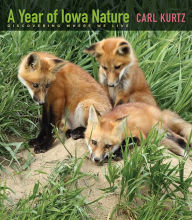 Title: A Year of Iowa Nature: Discovering Where We Live, Author: Carl Kurtz