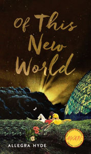 Title: Of This New World, Author: Allegra Hyde