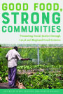 Good Food, Strong Communities: Promoting Social Justice through Local and Regional Food Systems