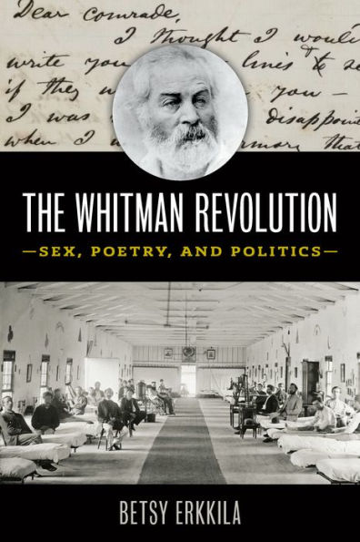 The Whitman Revolution: Sex, Poetry, and Politics