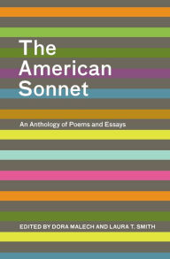 Title: The American Sonnet: An Anthology of Poems and Essays, Author: Dora Malech