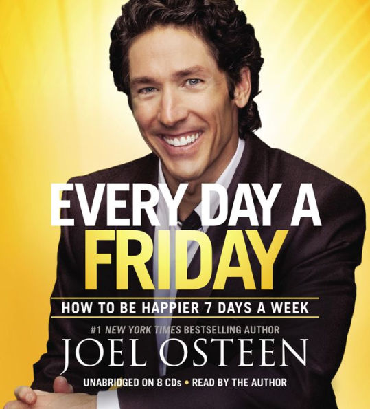 Every Day a Friday: How to Be Happier 7 Days a Week