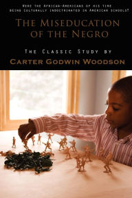 Title: The Miseducation of the Negro, Author: Carter Godwin Woodson