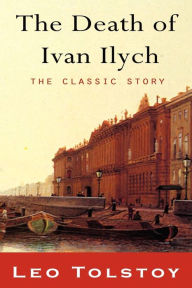 Title: The Death of Ivan Ilyich, Author: Leo Tolstoy