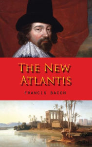 Title: The New Atlantis, Author: Francis Bacon