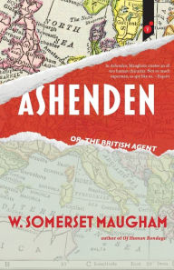 Title: Ashenden: or, The British Agent, Author: W Somerset Maugham