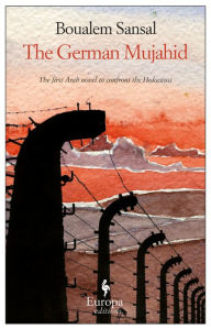 Title: The German Mujahid, Author: Boualem Sansal