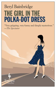 Title: The Girl in the Polka Dot Dress, Author: Beryl Bainbridge