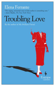 Title: Troubling Love, Author: Elena Ferrante
