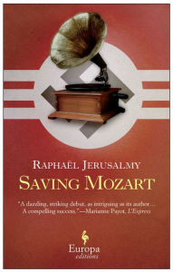 Title: Saving Mozart, Author: Raphaël Jerusalmy