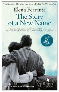 Title: The Story of a New Name (Neapolitan Novels Series #2), Author: Elena Ferrante