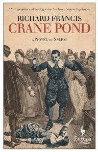 Title: Crane Pond: A Novel of Salem, Author: Richard Francis