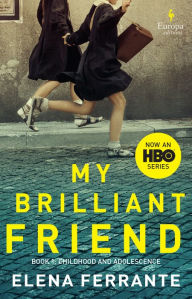 Title: My Brilliant Friend (HBO Tie-in Edition): Book 1: Childhood and Adolescence, Author: Elena Ferrante