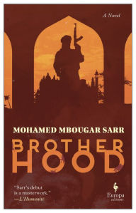 Title: Brotherhood: A Novel, Author: Mohamed Mbougar Sarr
