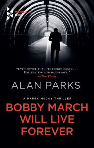 Title: Bobby March Will Live Forever, Author: Alan Parks