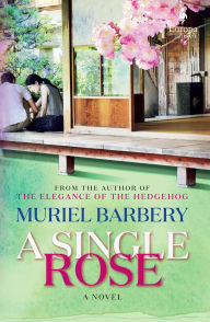 Title: A Single Rose, Author: Muriel Barbery