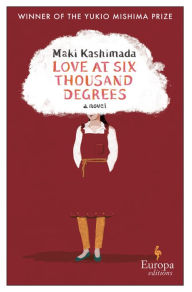 Title: Love at Six Thousand Degrees, Author: Maki Kashimada