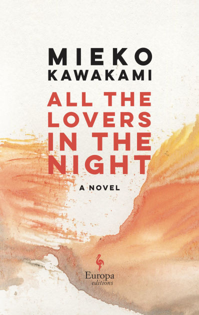 All the Lovers in the Night by Mieko Kawakami, Paperback