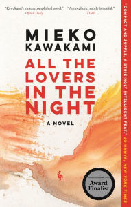 Title: All the Lovers in the Night, Author: Mieko Kawakami