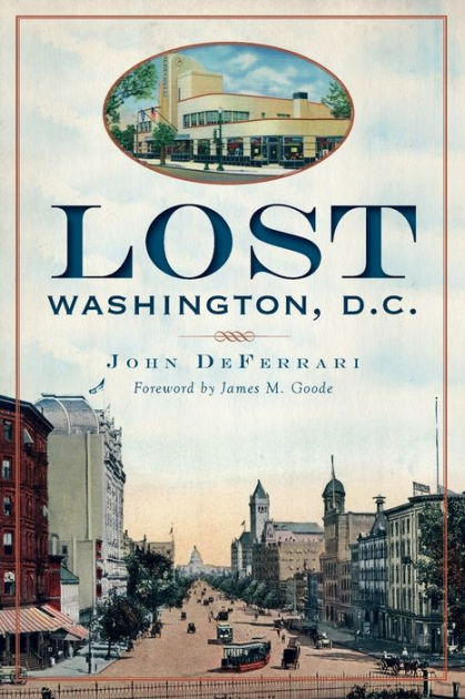 Lost Washington D C By John Deferrari Paperback Barnes Noble