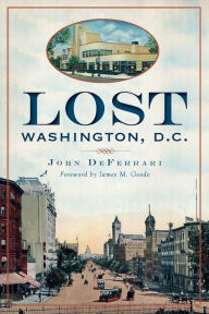 Title: Lost Washington, D.C., Author: John DeFerrari