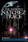 The Haunted Natchez Trace