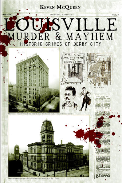 Louisville Murder & Mayhem: Historic Crimes of Derby City