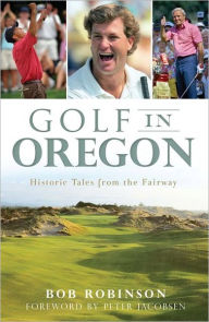 Golf in Oregon: Historic Tales from the Fairway