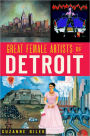 Great Female Artists of Detroit