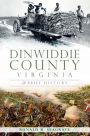Dinwiddie County, Virginia: A Brief History