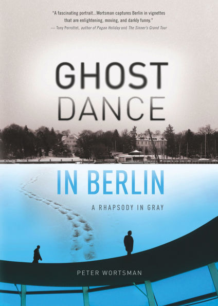Ghost Dance in Berlin: A Rhapsody in Gray