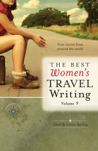 The Best Women's Travel Writing: True Stories from Around the World