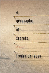 Title: A Geography of Secrets, Author: Frederick Reuss