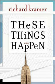 Title: These Things Happen, Author: Richard Kramer