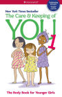 The Care and Keeping of You: The Body Book for the Younger Girl