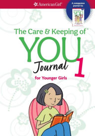 Title: The Care and Keeping of You Journal: for Younger Girls, Author: Dr. Cara Natterson